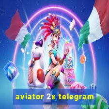 aviator 2x telegram